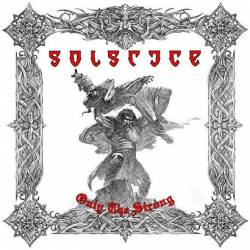 Solstice (UK) : Only The Strong